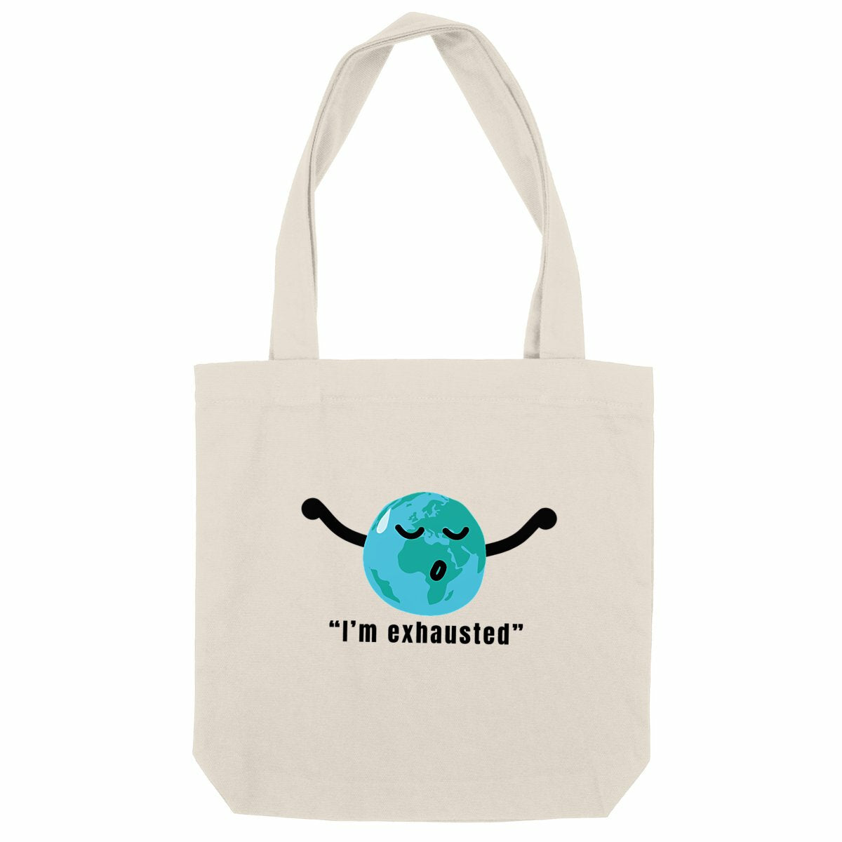 I'm exhausted - Tote Thick Fabric
